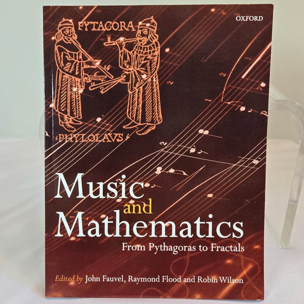 Music and Mathematics: From Pythagoras to Fractals 1st Edition